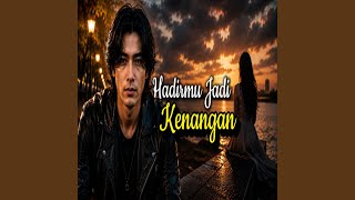 Download lagu Hadirmu Jadi Kenangan mp3 Download lagu Hadirmu Jadi Kenangan mp3