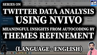 How to Do Themes Refinement - Series on How to Analyze Twitter Data Using NVivo - 4 - English!.