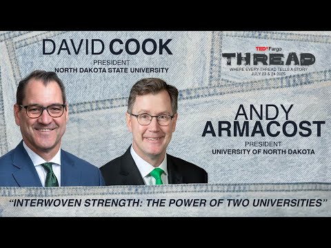 Interwoven Strength: The Power of Two Universities | David Cook & Andrew Armacost | TEDxFargo