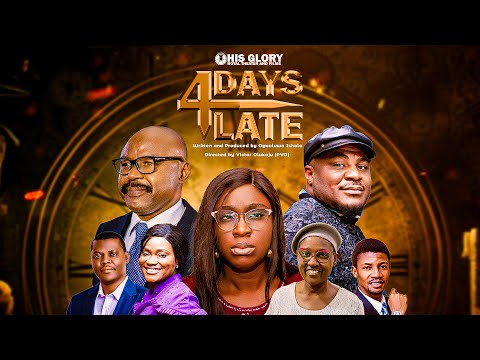 FOUR DAYS LATE (FDL) || LATEST CHRISTIAN MOVIE || VICTOR OLUKOJU (PVO) || OGOOLUWA ISHOLA