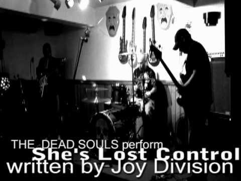 She's Lost Control Performed by The Dead Souls