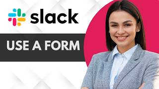 How To Use A Form In Slack | Full Guide 2026