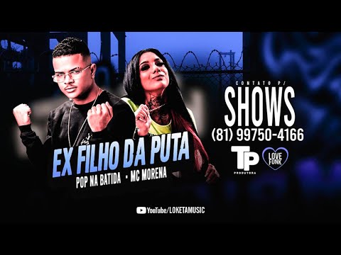 POP NA BATIDA E MC MORENA - O MEU EX FILHO DA PUTA