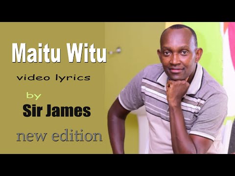 Maitu Witu new edition by Sir James (video lyrics)