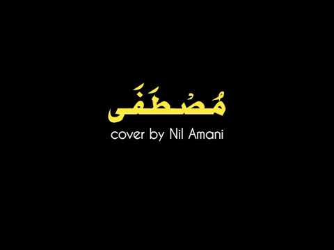 Musthofa Musthofa Manbau' Lissofa || Al musthofa cover Nil Amani