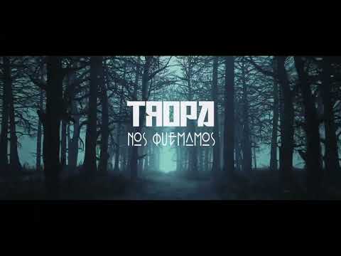 Tropa - Nos Quemamos (Lyric Video)