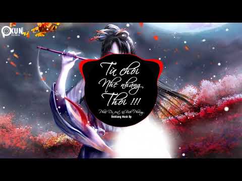 Từ Chối Nhẹ Nhàng Thôi - PHÚC DU feat. @BÍCH PHƯƠNG ( DinhLong Remix )
