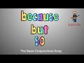 Because, But, So, The Basic Conjunctions Song