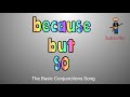 Because, But, So, The Basic Conjunctions Song