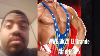WWE 2k25 El Grande Americano