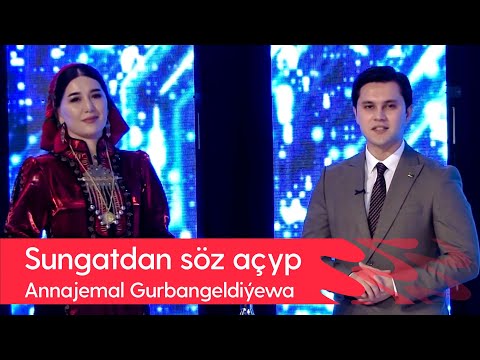 Sungatdan soz achyp - Annajemal Gurbangeldiyewa | 2022
