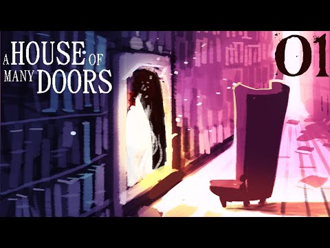 SB Plays A House of Many Doors 01 - Knock