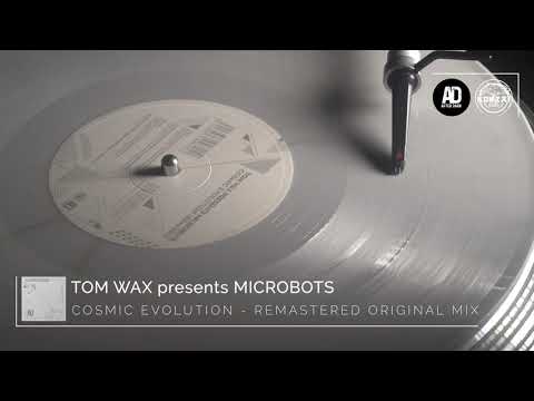 Tom Wax presents Microbots - Cosmic Evolution (Remastered Original Mix)