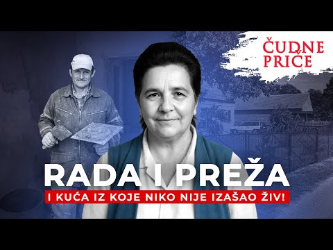 ČUDNE PRIČE 370 - RADA I PREŽA i kuća iz koje niko nije izašao živ‼️