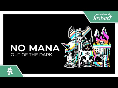 No Mana - Out of the Dark [Monstercat Release]