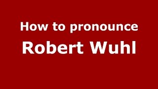 How to pronounce Robert Wuhl