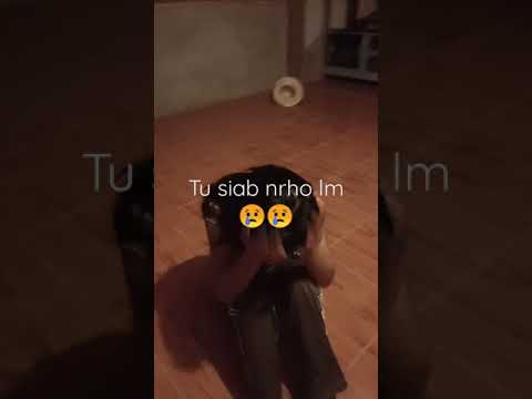 chim siab kawg tu siab nrho lawm 😢😢😢