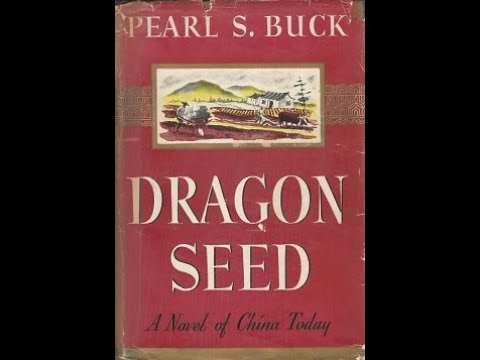 "Dragon Seed" By Pearl S. Buck