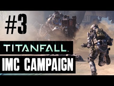 Titanfall Walkthrough Part 3 - IMC Campaign Story Mission 4 & 5  - IMC