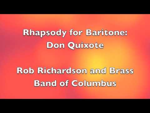 Rhapsody for Baritone: Don Quixote (John Golland) - Rob Richardson and Brass Band of Columbus