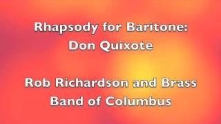 Rhapsody for Baritone: Don Quixote (John Golland) - Rob Richardson and Brass Band of Columbus