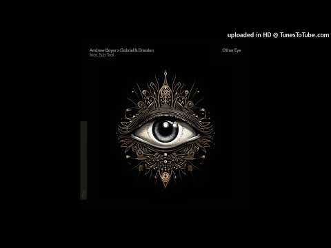 Andrew Bayer with Gabriel & Dresden ft Sub Teal - Other Eye [Anjunabeats]