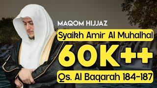 Download lagu Syaikh Amir Muhalhal - Al Baqarah 183-187 Maqom Hijjaz (Beautiful recitation of Quran) mp3