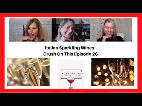 Prosecco, Franciacorta and Trentodoc - Three Italian Sparkling Wines - Crush On This Episode 26