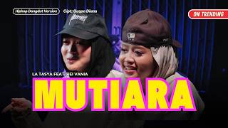 Download lagu Mutiara - La Tasya Feat. Rei Vania (HIPHOP DANGDUT VERSION) mp3