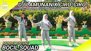 Download lagu LAMUNAN X CIRO CIRO | DANCE KREASI - TIKTOK VIRAL | REMIX PALING FYP! | BOCIL SQUAD | MOMMY  BINTANG mp3