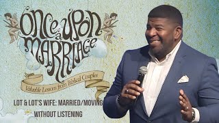 Part 2: Lot & Lot's Wife: Married/Moving Without Listening