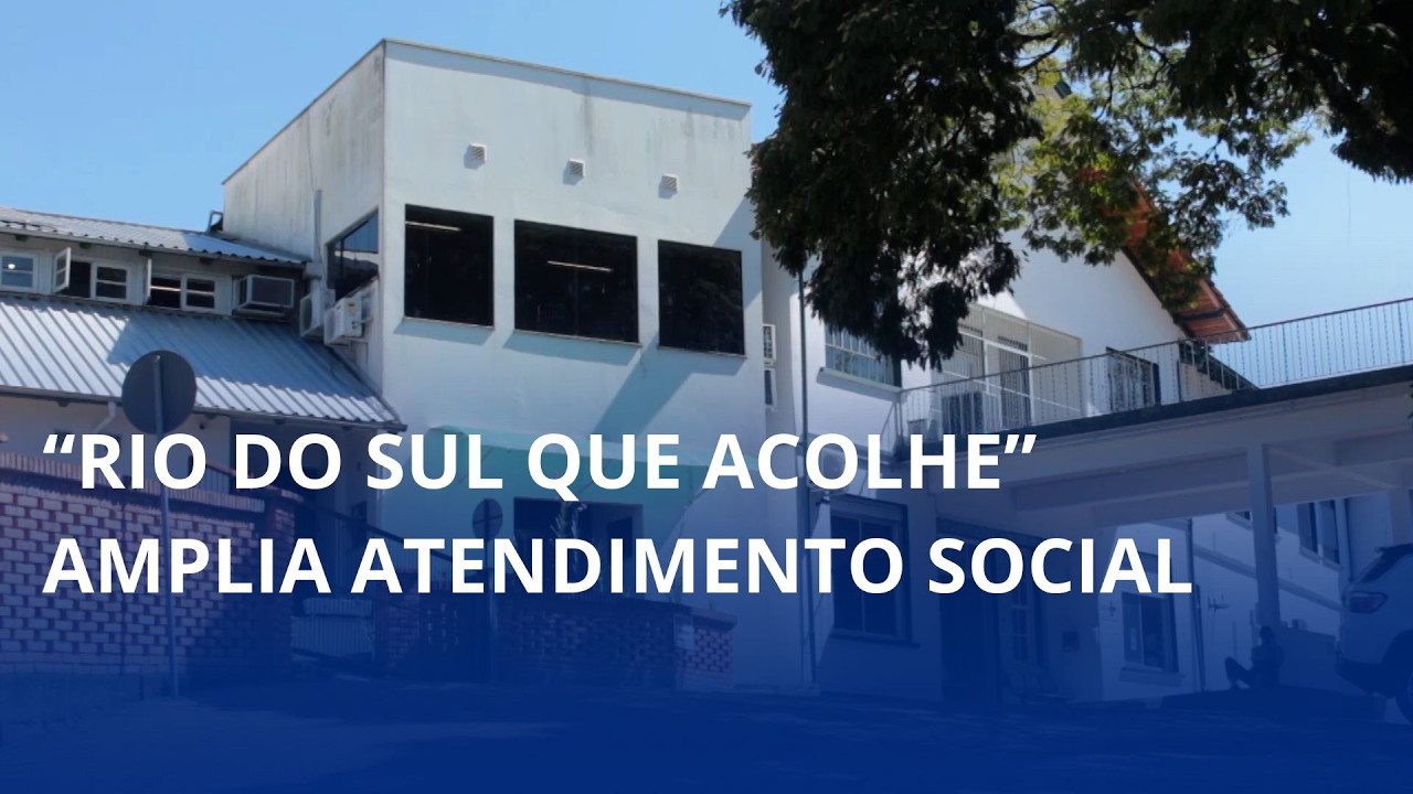 “Rio do Sul que acolhe” amplia atendimento social