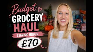 Budget Grocery Haul: Staying Under £70