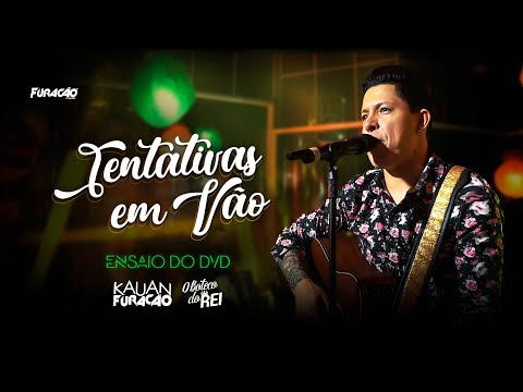 Kauan Furacão - Tentativas em Vão - Boteco do Rei