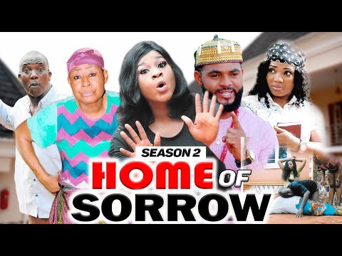 HOME OF SORROW 2 (DESTINY ETIKO) - 2020 LATEST NIGERIAN NOLLYWOOD MOVIES
