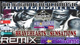 BRAVEHEARTS = SENSATIONS ♫ Remix Versão  By Charme Com DJ⭐GIGANTE Black Music