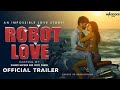 ROBOt Love Movie# 0fficial Trailer Shahid Kapoor and Kriti sanon