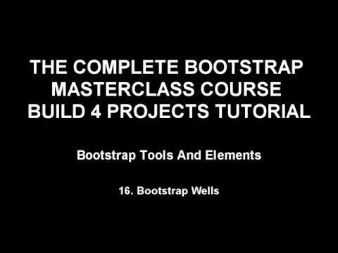 Bootstrap training Part 16 - Bootstrap Wells (1-65)