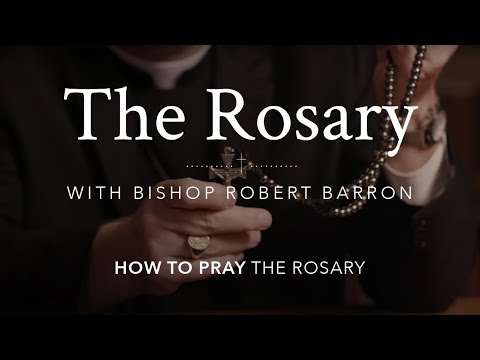 How to Pray the Rosary with Bishop Barron