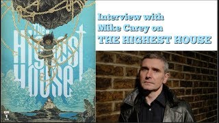 Interview with Mike Carey on THE HIGHEST HOUSE (Comics, IDW)