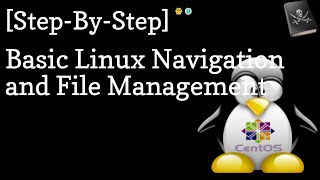Navigation In Linux and File Management Tutorial