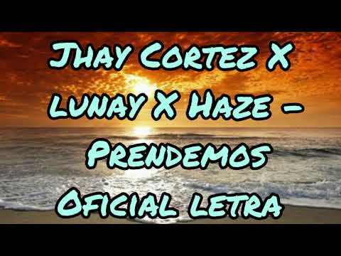 Haze x Jhay Cortez x lunay - Prendemos [Official Vídeo] (Letra/lyrics)