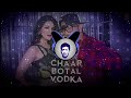 Chaar Bottle Vodka Bass Boosted Yo Yo Honey Singh Sunny Leone KM Bass Boosted