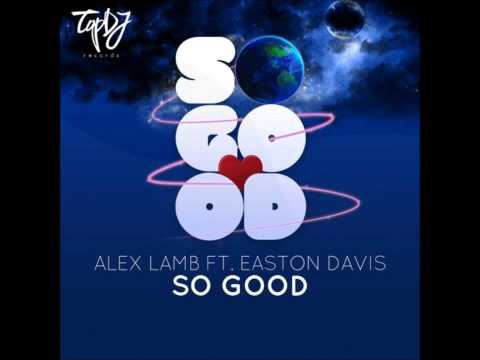 Alex Lamb - So Good feat. Easton Davis (Original Mix)