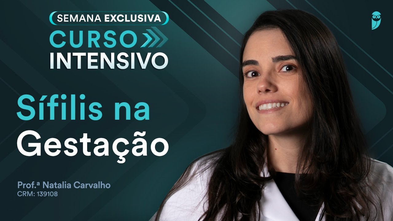 Sífilis na Gestação - Aula de Obstetrícia do Curso Intensivo Residência Médica