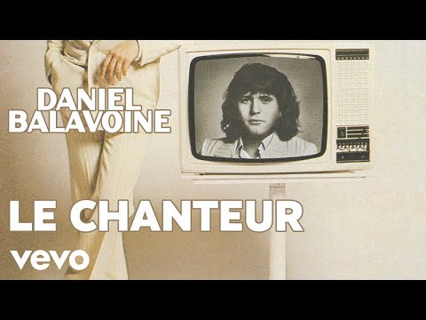 Daniel Balavoine - Le chanteur (Audio Officiel)
