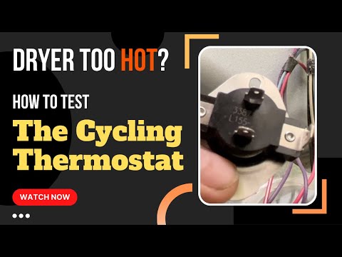 Clothes Dryer Too Hot -- Testing the Cycling Thermostat