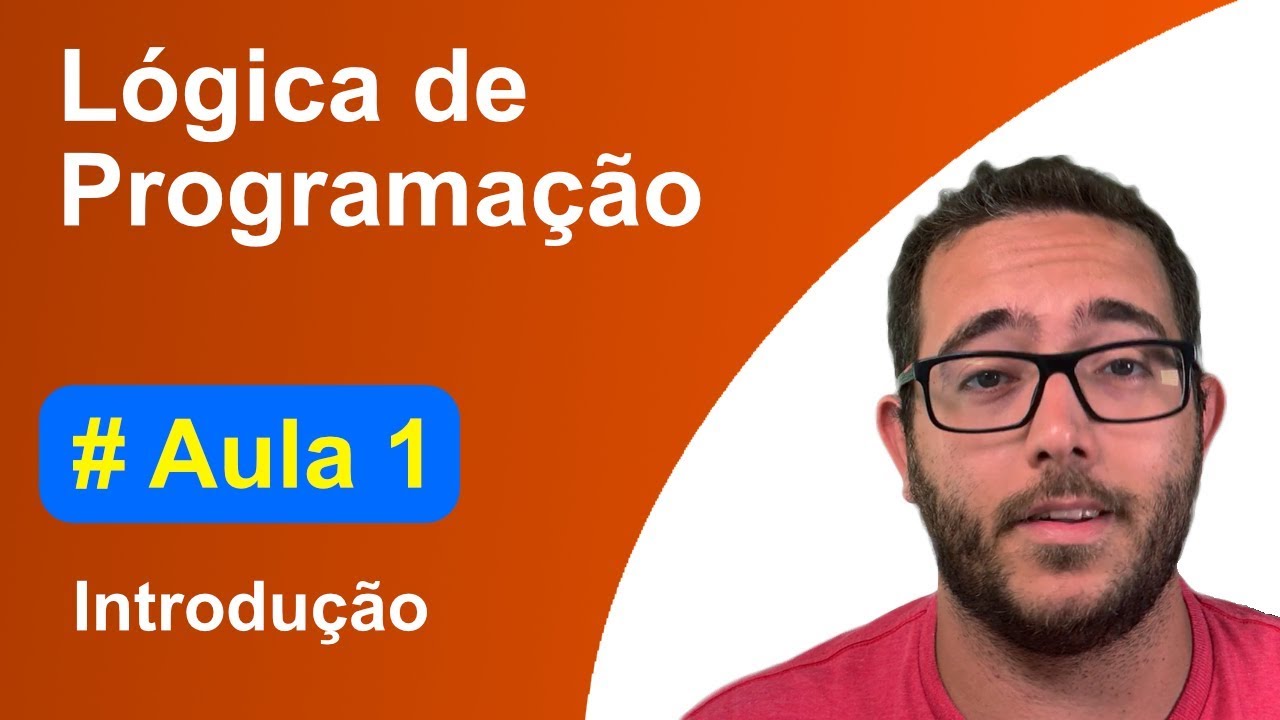 Curso de Lógica de programação e algoritmos - Aula #1 - Introdução - Programador Br