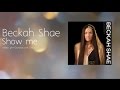 Beckah Shae - Show Me - Tradução
