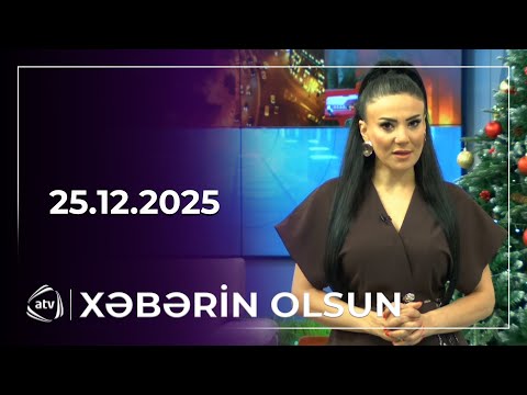 Xəbərin Olsun / 25.12.2025 